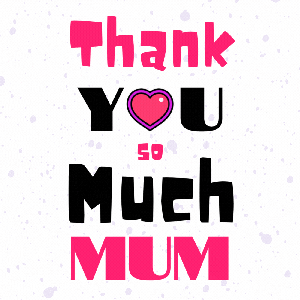 Thank You So Much Mum