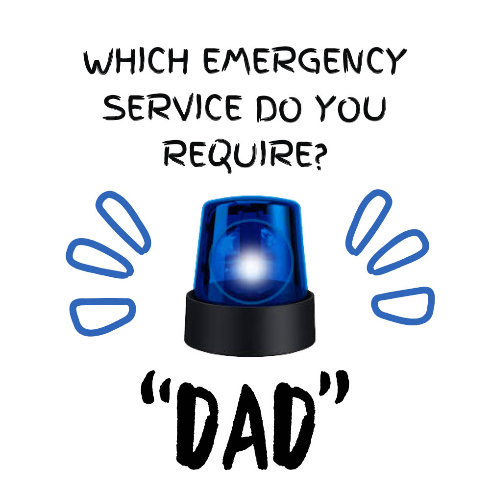 Dad The First Emergency Service