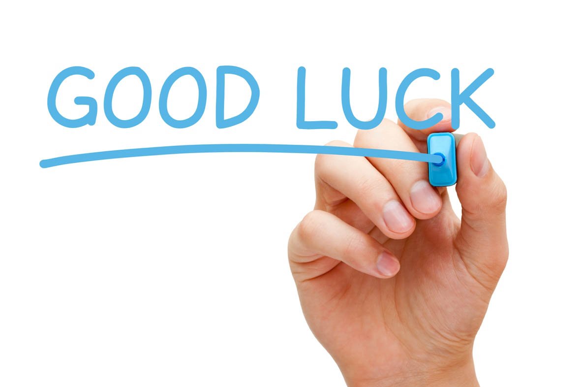 Good luck