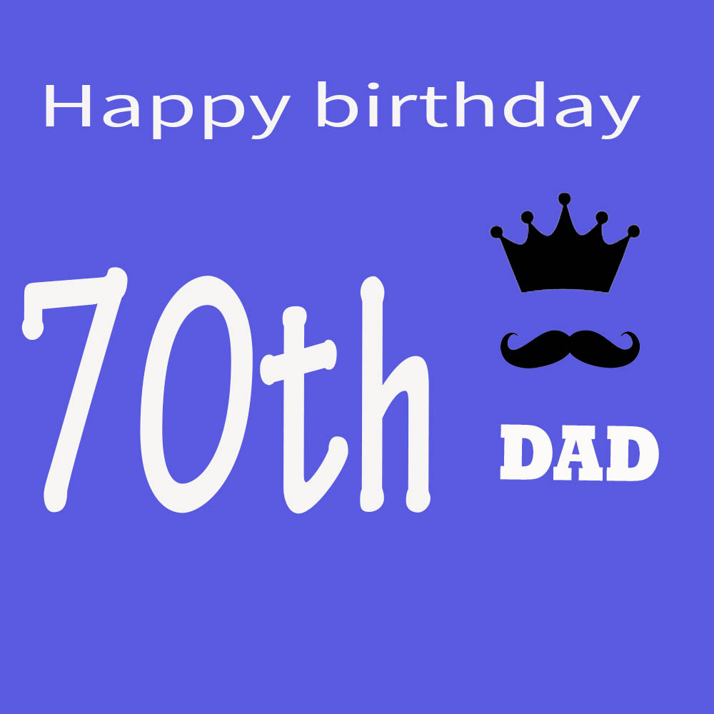 Happy 70th Birthday Dad