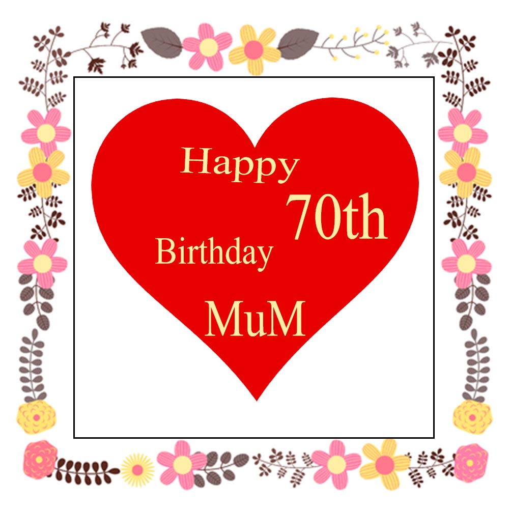 Happy 70th Birthday Mum eCard With Big Love