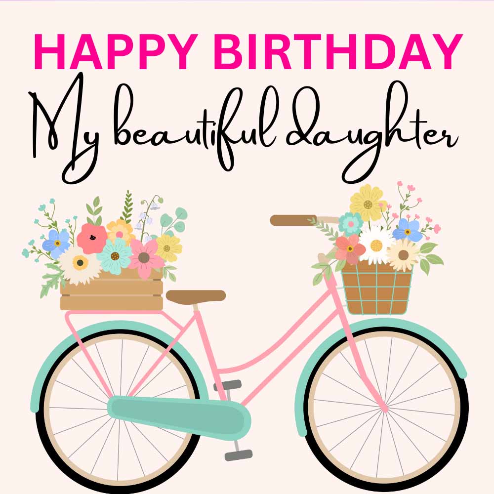 Happy Birthday My Beautiful Daughter eCard