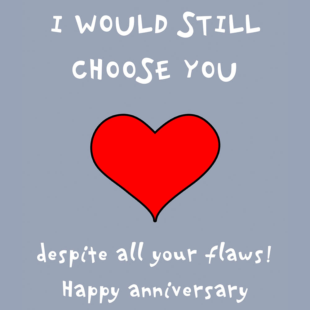 I would still choose you funny anniversary eCard