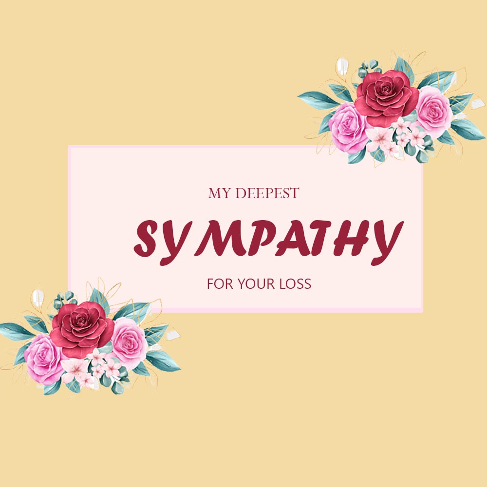 My Deepest Sympathy For Your Loss Sympathy eCard