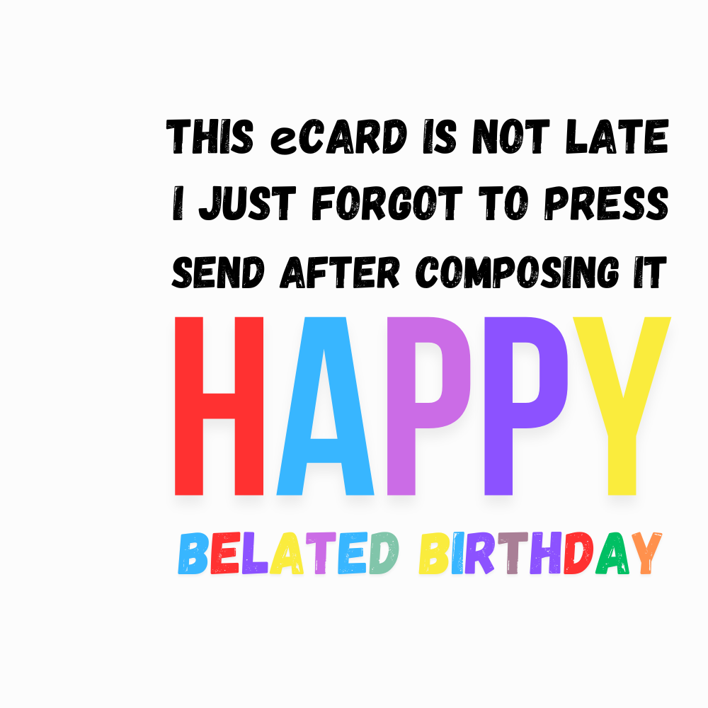 Funny Belated Birthday Greetings eCard