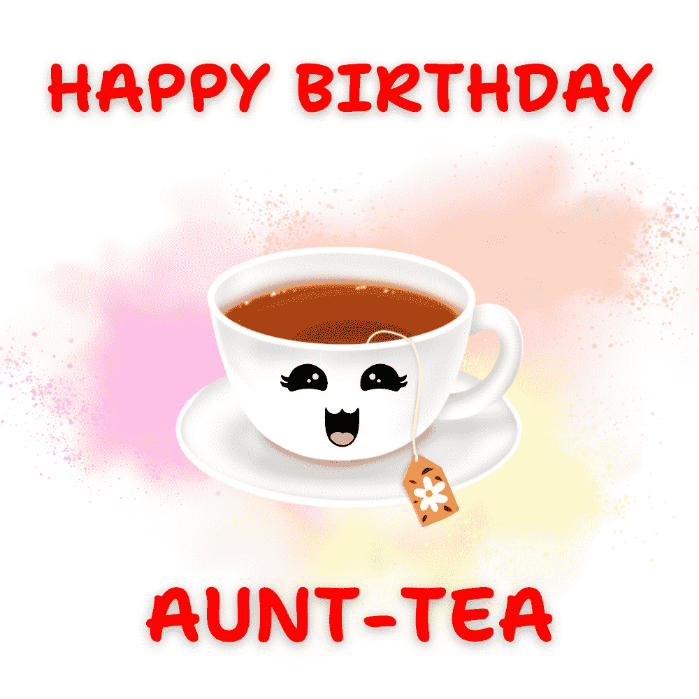 Happy Birthday Aunt-Tea eCard