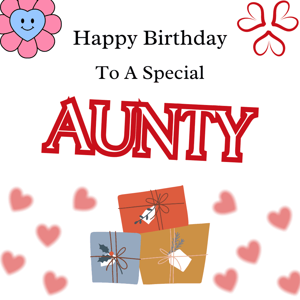 Charming Aunty Birthday eCard with Gift Boxes, Heart Shapes and Smiling Flower