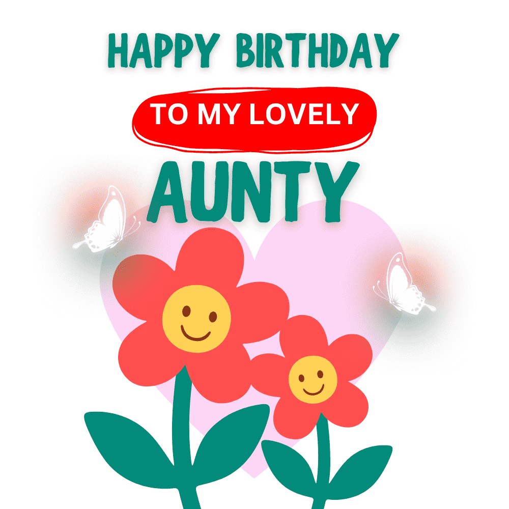 Happy Birthday Aunty eCard with Smiling Flowers and Heart
