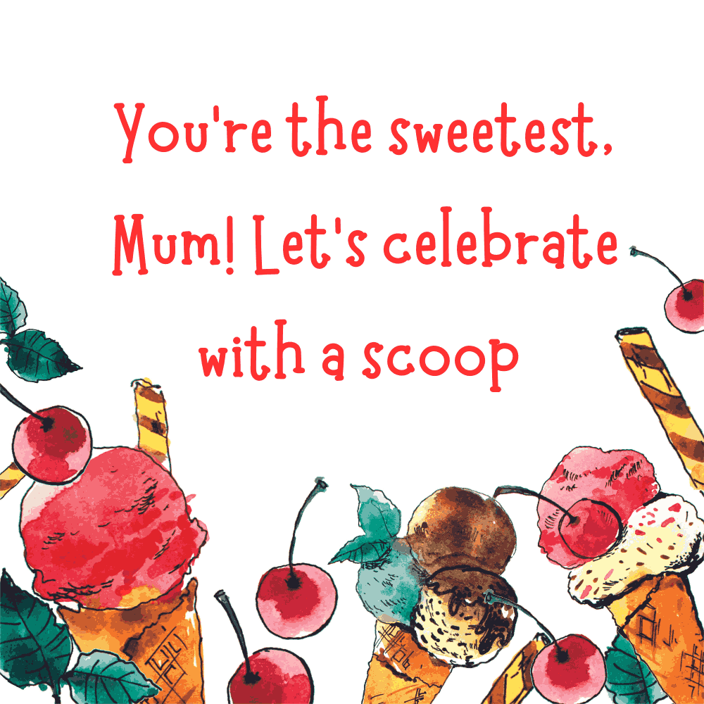 You Are The Sweetest Mum in The Universe