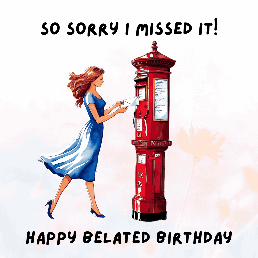 Sorry I Missed Your Birthday – Belated Greeting Card