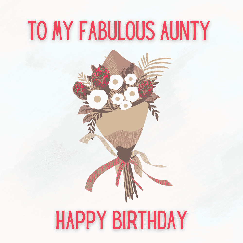 Elegant Birthday eCard for Aunty Featuring a Beautiful Flower Bouquet
